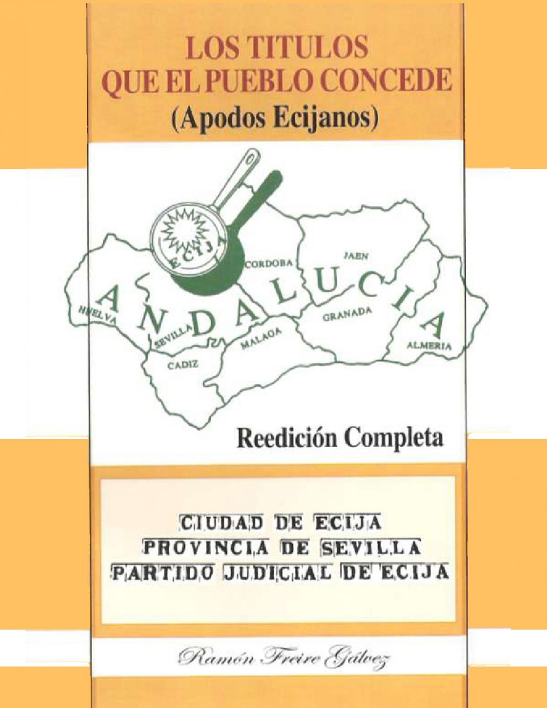 Ramón Freire readapta y distribuye gratuitamente a través de EcijaWeb.com su libro de apodos ecijanos